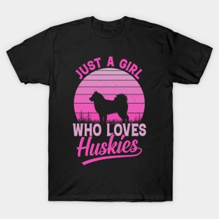 Just a girl who loves Huskies T-Shirt